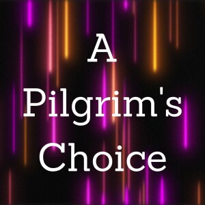 A Pilgrim’s Choice