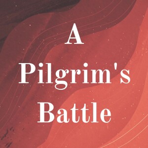A Pilgrim’s Battle