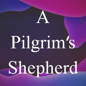 A Pilgrim’s Shepherd