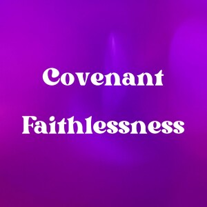 Covenant Faithlessness