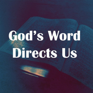 God's Word Directs Us