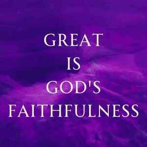 Great is God’s  Faithfulness