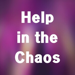 Help in the Chaos