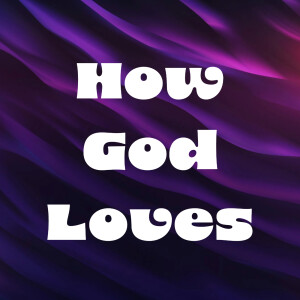 How God Loves