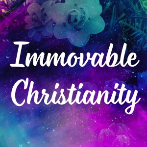 Immovable Christianity