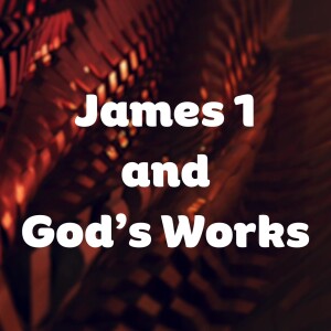 James 1 and God’s Works