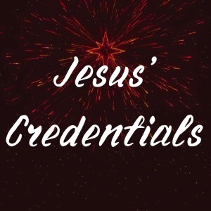 Jesus' Credentials