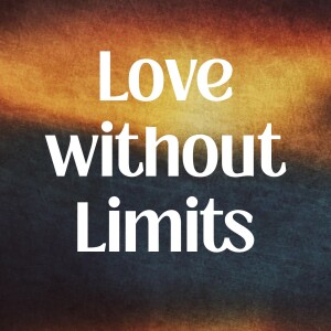 Love without Limits
