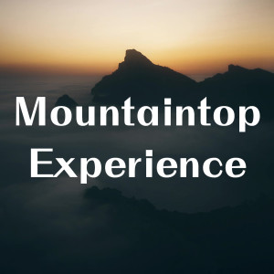 Mountaintop Experience