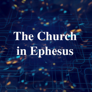 The Church in Ephesus