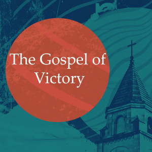 The Gospel of Victory