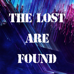 The Lost Are Found