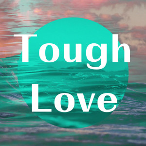 Tough  Love