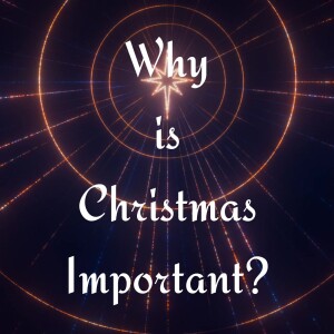 Why is Christmas Important?