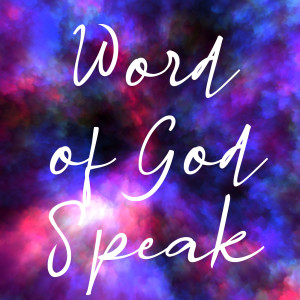 Word of God Speak