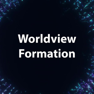 Worldview Formation