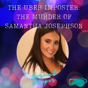 The Uber Imposter: The Murder of Samantha Josephson