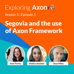 Segovia & the use of Axon Framework - with Malin Litwinski and Russ Miles