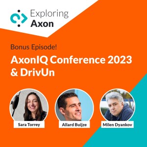 Bonus Episode: AxonIQ Conference 2023 & DrivUn