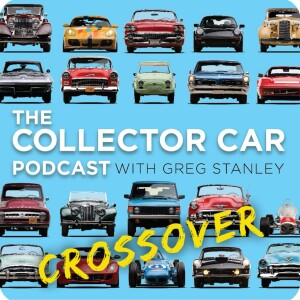 The Collector Car Podcast #319 (Crossover)