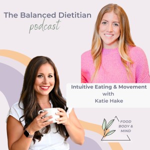 Intuitive eating and Movement with Katie Hake