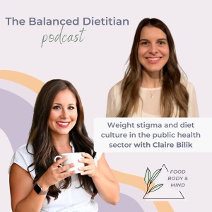 How does weight stigma and diet culture impact the public health sector with Claire Bilik
