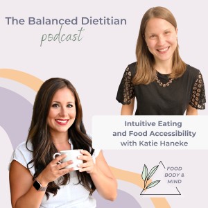 Intuitive Eating and Food Accessibility with Katie Haneke