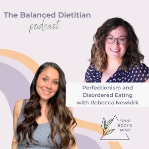 Perfectionism and Disordered Eating with Rebecca Newkirk