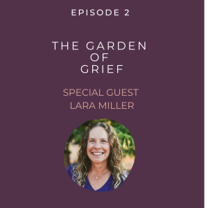 Divine Origins (with Ariela) The Garden of Grief with special guest, Lara Miller