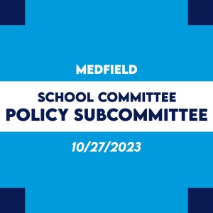 School Committee Policy Subcommittee (10-27-2023)