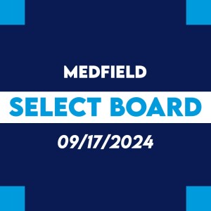 Medfield Select Board (09-17-2024)