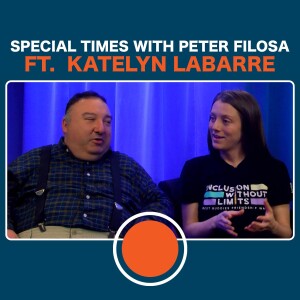 Special Times With Peter Filosa - Katelyn Labarre