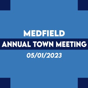 Medfield Annual Town Meeting (05-01-2023)