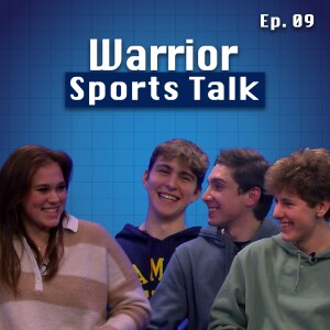 Warrior Sports Talk ep. 9