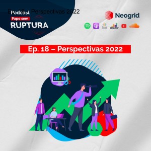 Ep. 18 – Perspectivas 2022