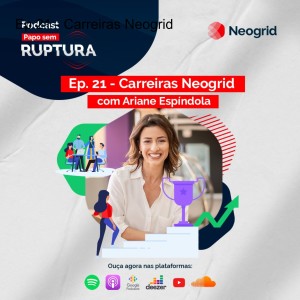 Ep.21 - Carreiras Neogrid