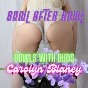 Episode 91 ★ Bowls with Buds ★ Carolyn Blaney