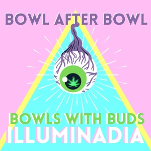 Episode 130 ★ Bowls with Buds ★ IllumiNadia