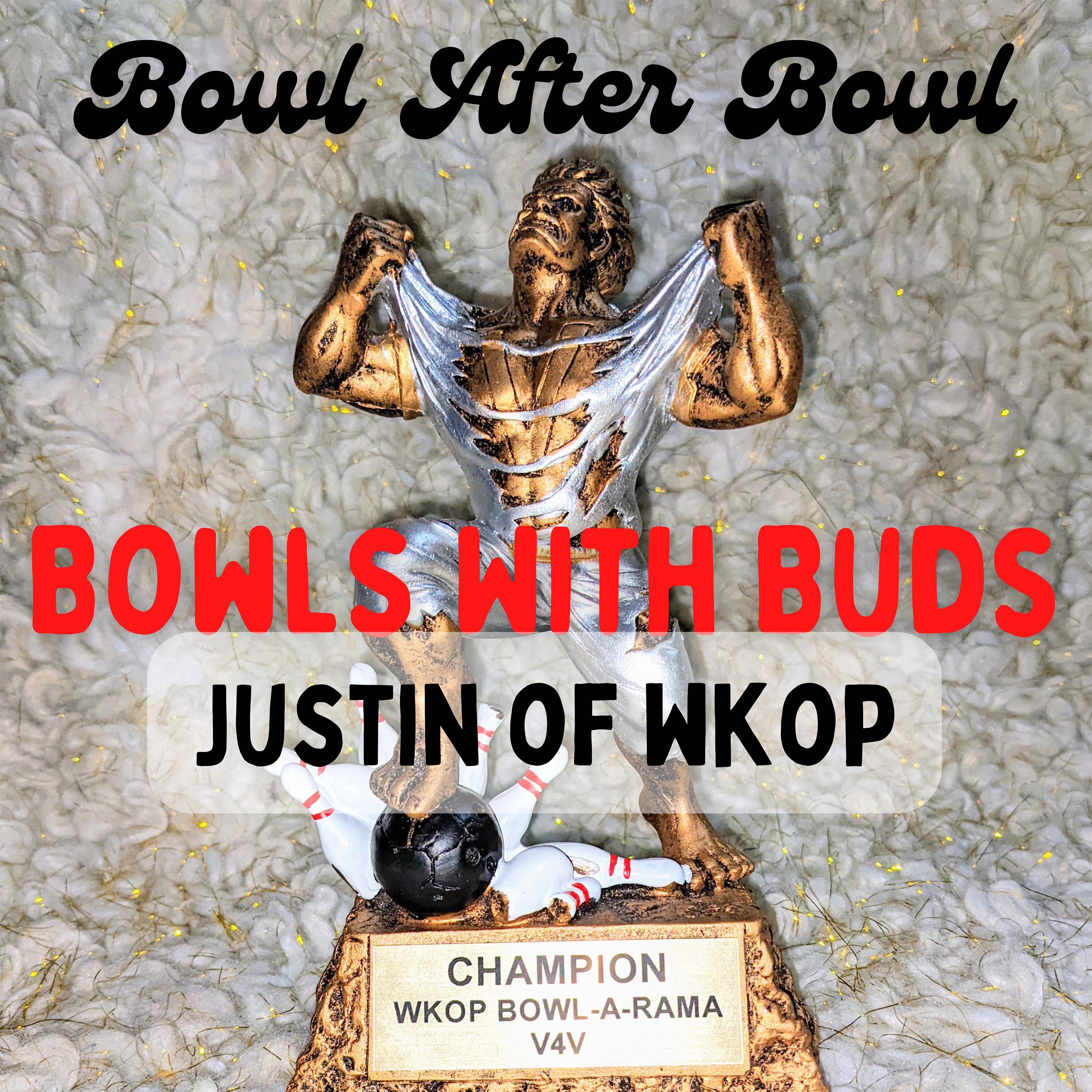 Episode 150 ★ Bowls With Buds ★ Justin of WKOP