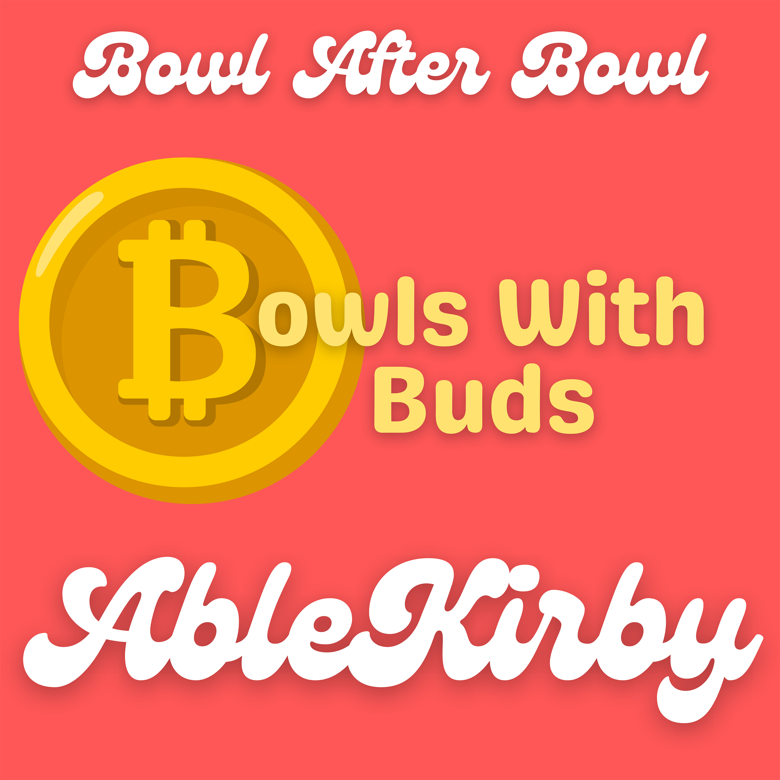 Episode 154 ★ Bowls With Buds ★ AbleKirby