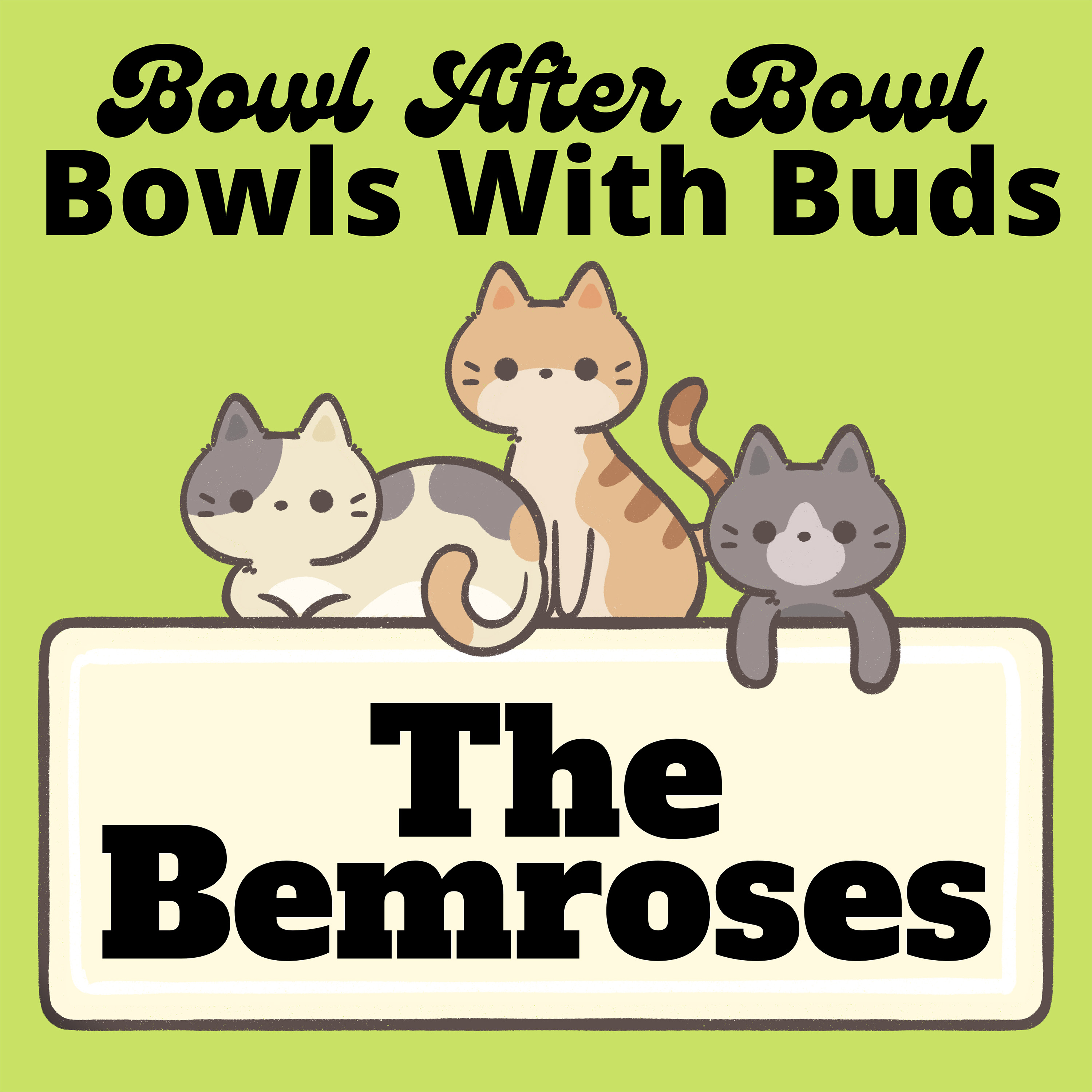 Episode 164 ★ Bowls With Buds ★ The Bemroses