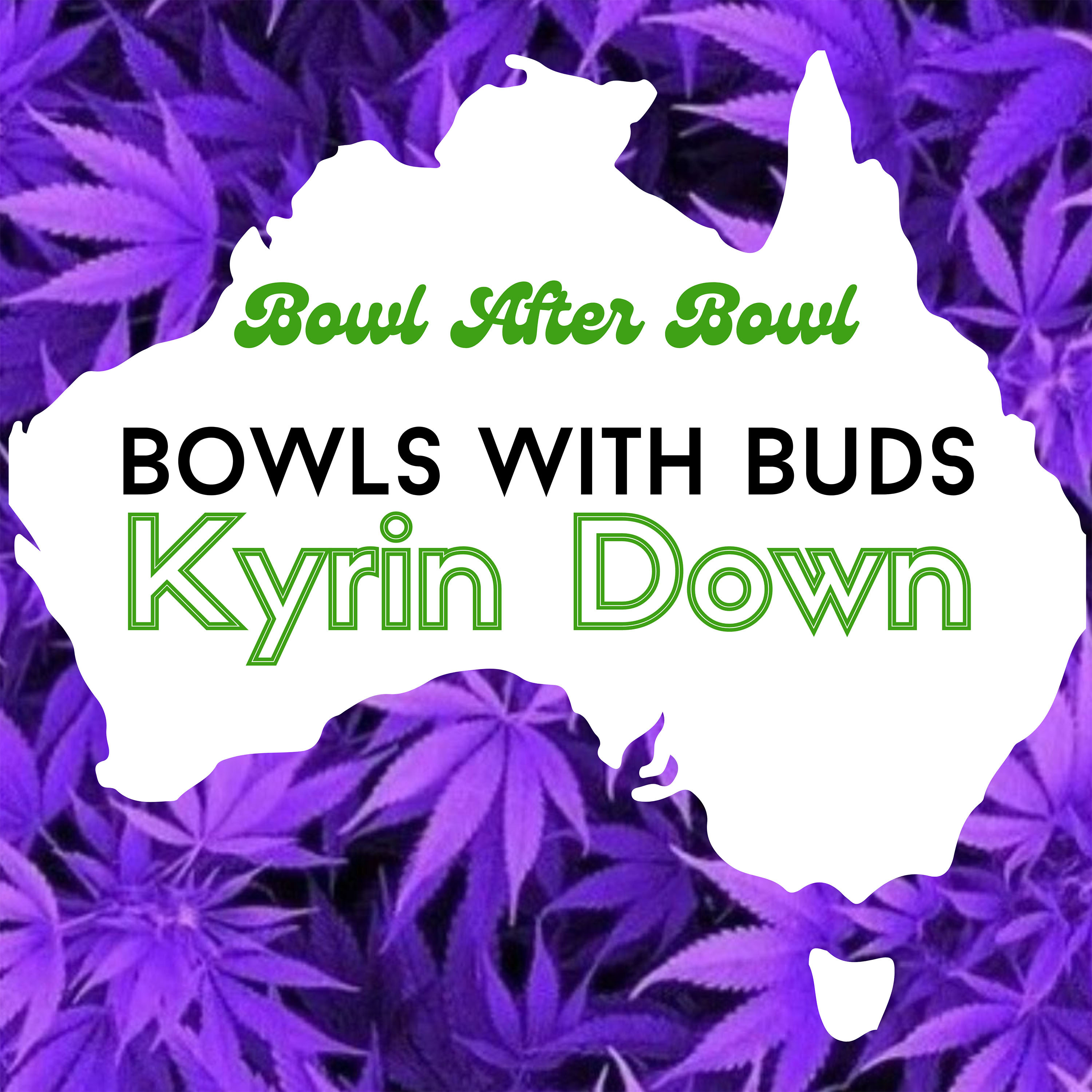 Episode 178 ★ Bowls With Buds ★ Kyrin Down