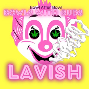 Episode 118 ★ Bowls with Buds ★ Lavish