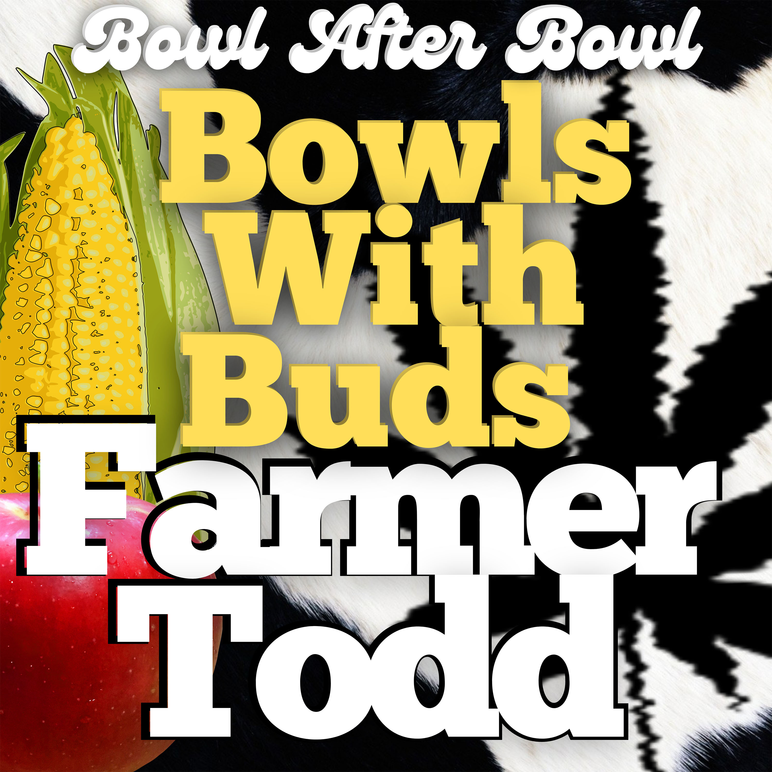 Episode 197 ★ Bowls With Buds ★ Farmer Todd