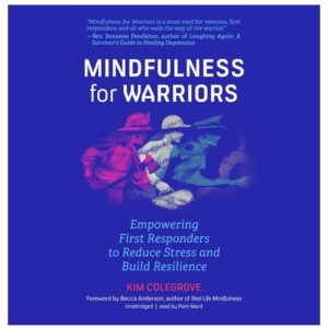 Episode #1: From Pain to Purpose – Mindfulness for First Responders with Kim Colegrove