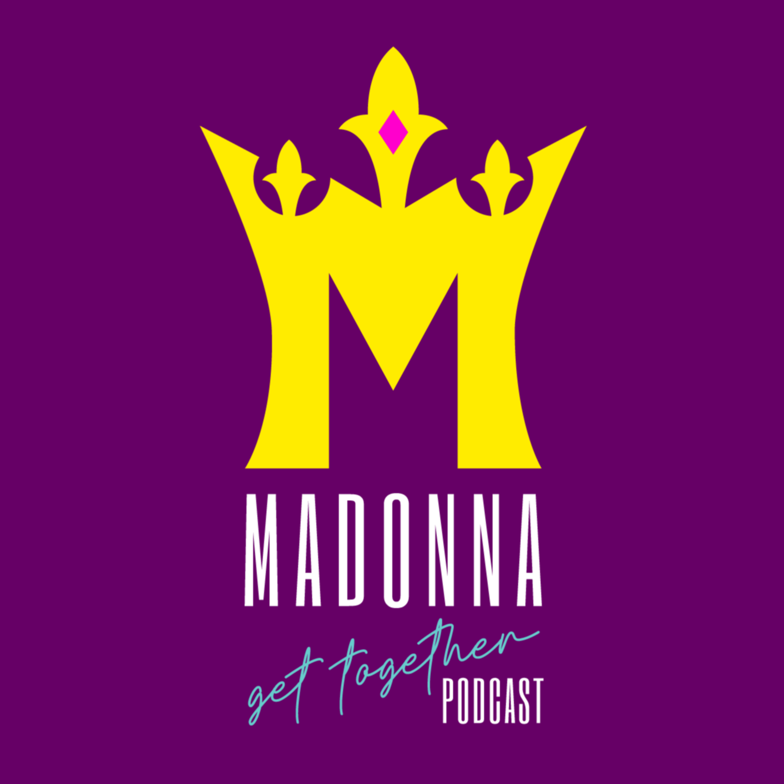 The Madonna Get Together Podcast