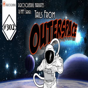 r/HFY Tails from Outer Space#302 - 3 stories - Alone & Alone for now & The Cost of staying behind