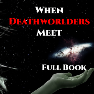 When Deathworlders Meet Complete Book | Humans are Space Orcs | Hfy