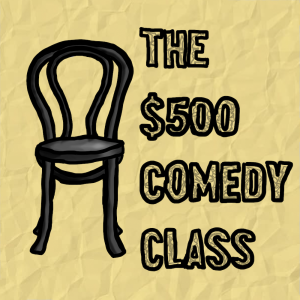 The $500 Comedy Class