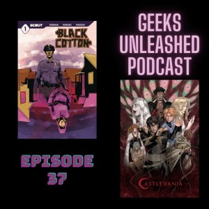 Episode 37 - Black Cotton Issue 1 and Castlevania Season 3